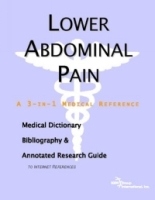 Lower Abdominal Pain: A Medical Dictionary, Bibliography, And Annotated Research Guide To Internet References артикул 304e.
