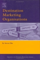 Destination Marketing Organisations : Bridging Theory and Practice (Advances in Tourism Research) артикул 126e.