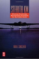 Stealth KM: Winning Knowledge Management Strategies for the Public Sector артикул 184e.